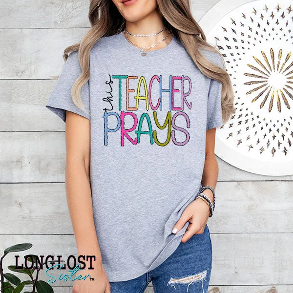 This Teacher Prays Graphic Tee